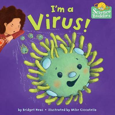 I'm a Virus! - Bridget Heos
