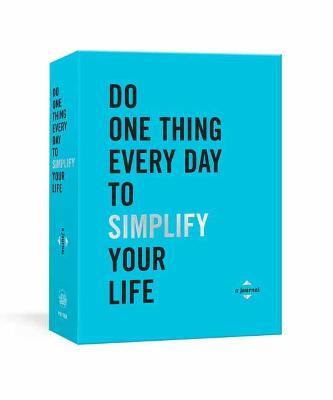 Do One Thing Every Day to Simplify Your Life: A Journal - Robie Rogge