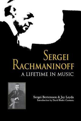 Sergei Rachmaninoff: A Lifetime in Music - Sergei Bertensson
