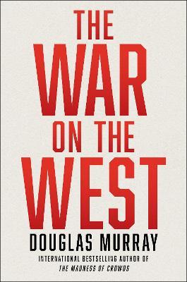 The War on the West - Douglas Murray