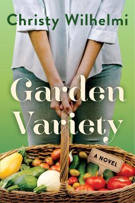 Garden Variety - Christy Wilhelmi