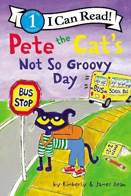 Pete the Cat's Not So Groovy Day - James Dean