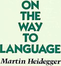 On the Way to Language - Martin Heidegger