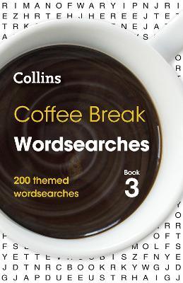 Coffee Break Wordsearches Book 3: 200 Themed Wordsearches - Collins Puzzles