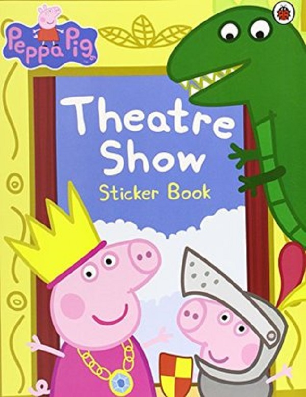 Peppa Pig: Theatre Show Sticker Book