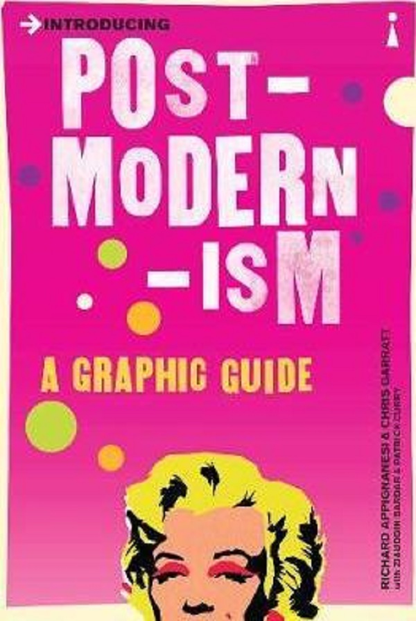 Introducing Postmodernism - Richard Appignanesi,Chris Garratt
