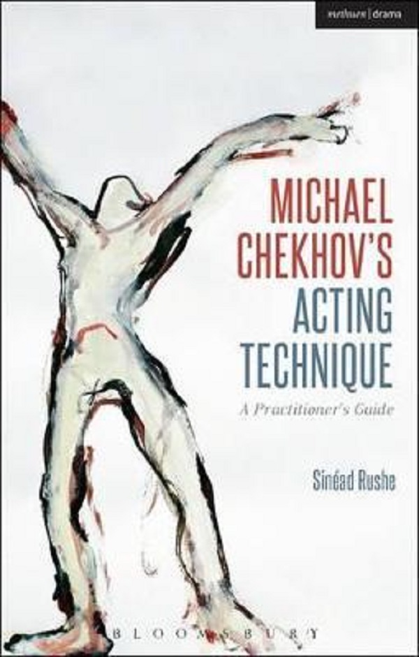 Michael Chekhov's Acting Technique - Sinead Rushe