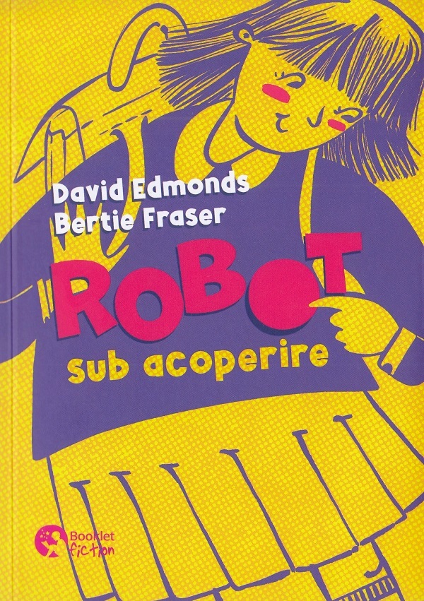 Robot sub acoperire - David Edmonds, Bertie Fraser