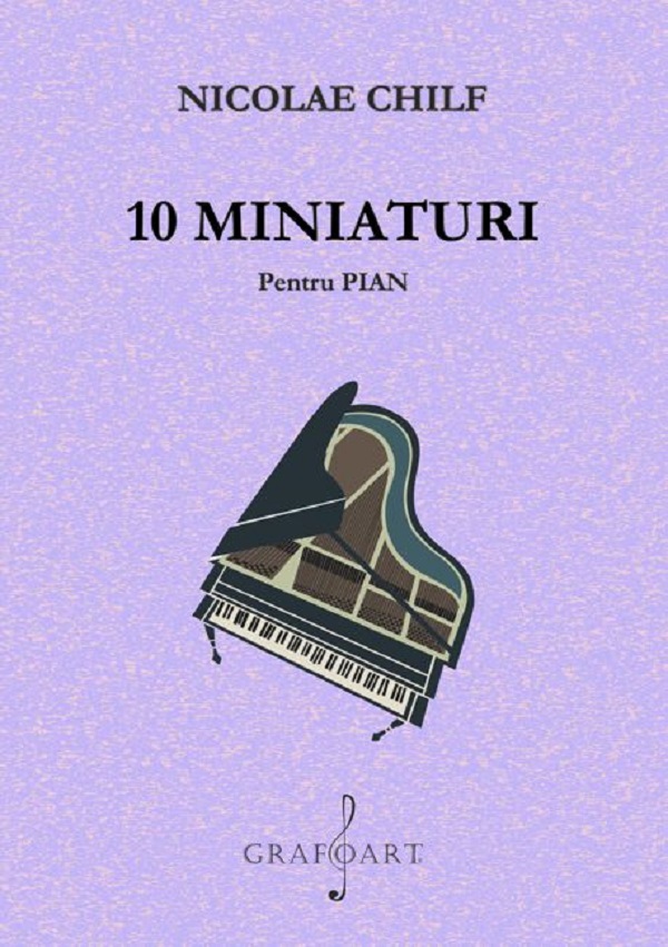 10 miniaturi pentru pian - Nicolae Chilf