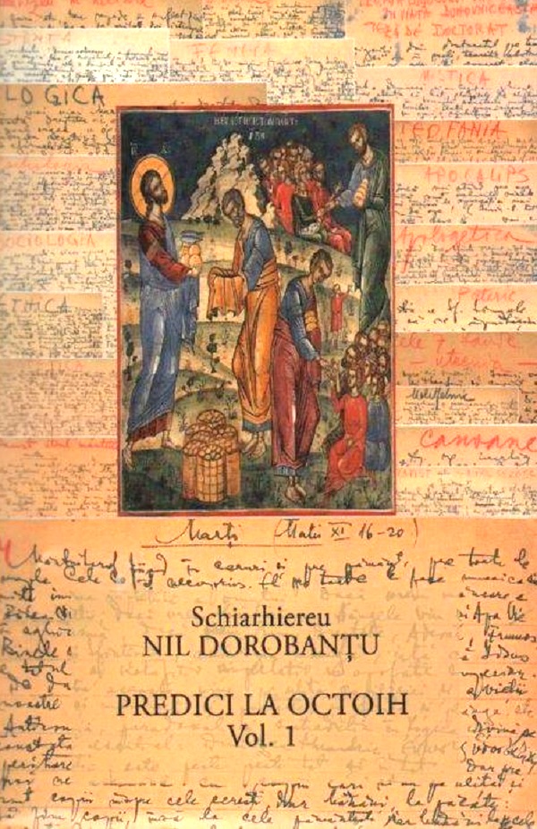 Predici la Octoih. Vol.1 - Ieroschimonah Nil Dorobantu