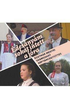 Poza produsului CD Edesanyam sokat intett a jora - Szatmar Megyei Szamoshat Neptancegyuttes