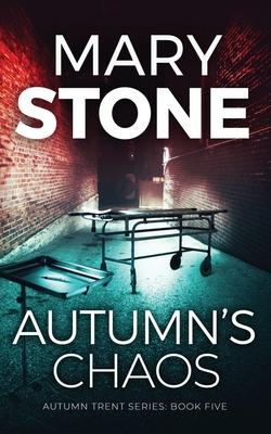 Autumn's Chaos - Mary Stone