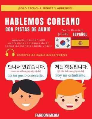 Hablemos Coreano - Con Pistas de Audio: Aprenda m�s de 1,400 expresiones coreanas de 21 temas de manera r�pida y f�cil - Fandom Media