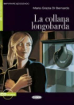 La Collana Longobarda [With CD (Audio)] - Maria Grazia Di Bernardo