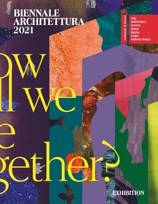 Biennale Architettura 2021: How Will We Live Together? - Hashim Sarkis