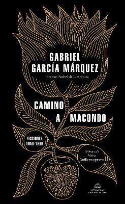 Camino a Macondo / The Road to Macondo - Gabriel Garcia Marqu