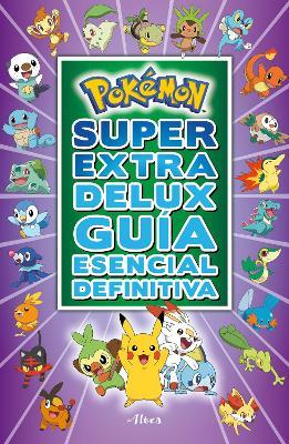 Pok�mon S�per Extra Delux Gu�a Esencial Definitiva / Super Extra Deluxe Essential Handbook (Pok�mon) Serie: Pok�mon - Pok�mon