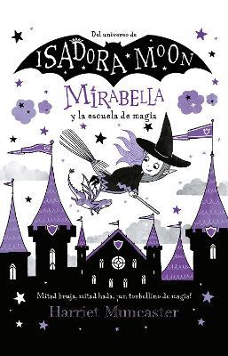 Mirabella Y La Escuela de Magia / Mirabelle Breaks the Rules - Harriet Muncaster