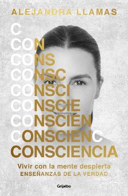 Conciencia / Consciousness - Alejandra Llamas