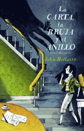 La Carta, La Bruja Y El Anillo / The Letter, the Witch, and the Ring - John Bellairs