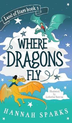 Where Dragons Fly - Hannah Sparks