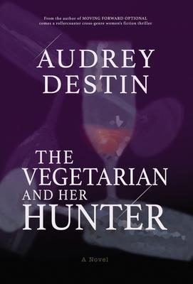The Vegetarian and Her Hunter - Audrey Destin