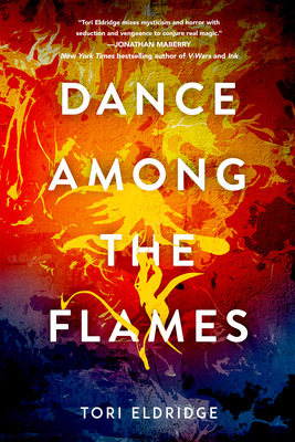 Dance Among the Flames - Tori Eldridge