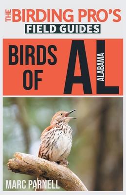 Birds of Alabama (The Birding Pro's Field Guides) - Marc Parnell