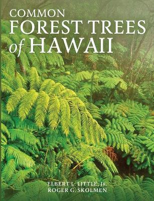 Common Forest Trees of Hawaii - Elbert L. Little
