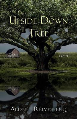 The Upside-Down Tree - Alden Reimonenq