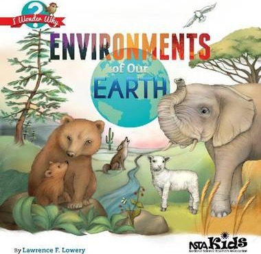 Environments of Our Earth - Lawrence F. Lowery