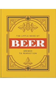 The Little Book of Beer: Brewed to Perfection - Hippo! Orange