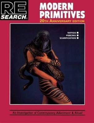 Modern Primitives: An Investigation of Contemporary Adornment & Ritual - V. Vale