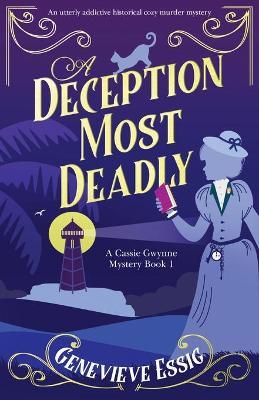 A Deception Most Deadly: An utterly addictive historical cozy murder mystery - Genevieve Essig