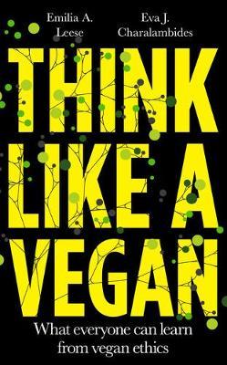 Think Like a Vegan - Emilia A. Leese