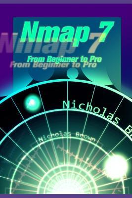 Nmap 7: From Beginner to Pro - Nicholas Brown