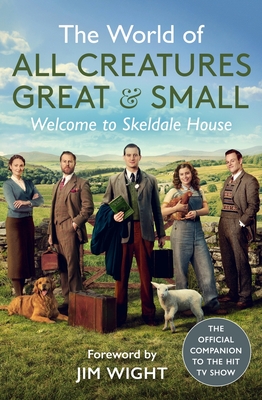 The World of All Creatures Great & Small: Welcome to Skeldale House - All Creatures Great &. Small