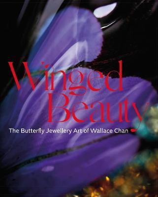 Winged Beauty: The Butterfly Jewellery Art of Wallace Chan - Emily Stoehrer