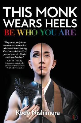 This Monk Wears Heels: Be Who You Are - Kodo Nishimura