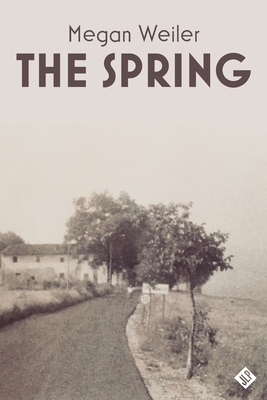 The Spring - Megan Weiler