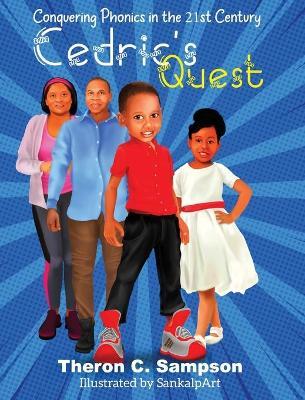 Cedric's Quest Conquering Phonics in 21st Century - Theron Sampson