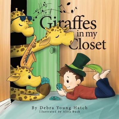 Giraffes in My Closet - Debra Young Hatch