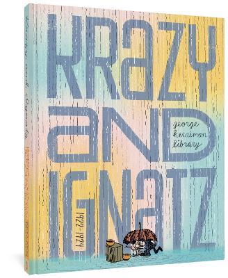 The George Herriman Library: Krazy & Ignatz 1922-1924 - George Herriman
