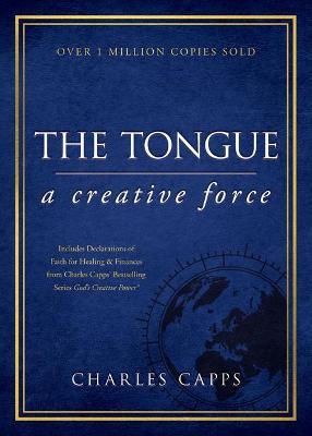 The Tongue: A Creative Force Gift Edition - Charles Capps