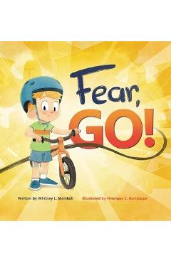 Coperta cărții 'Fear, Go!: A little boy's journey of conquering fear with guidance from the Holy Spirit - Whitney L. Marshall'