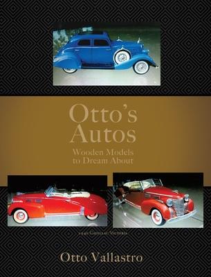 Otto's Autos: Wooden Models to Dream About - Otto Vallastro