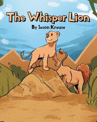 The Whisper Lion - Jason Krause