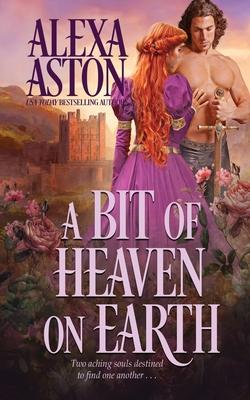 A Bit of Heaven on Earth - Alexa Aston