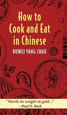 How to Cook and Eat in Chinese - Buwei Yang Chao