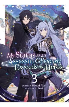 My Status as an Assassin Obviously Exceeds the Hero's (Light Novel) Vol. 3 - Matsuri Akai
